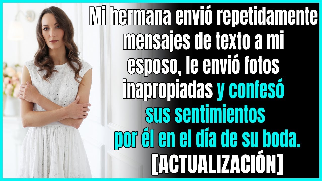 Voy a decirle al esposo de mi hermana que ella le dijo a mi esposo que lo amaba en su boda.