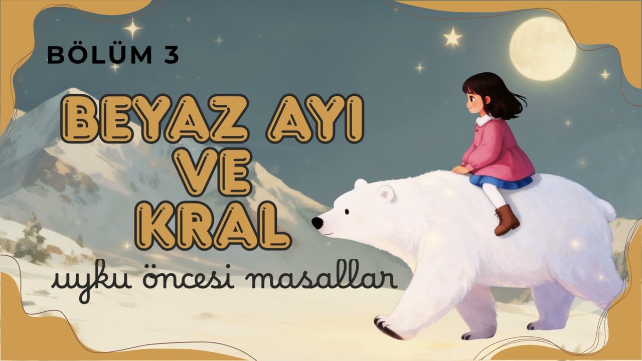 Beyaz Ayı ve Kral 🐻✨ | Uyku Öncesi Masalı | Sessiz ve Büyülü Bir Hikâye