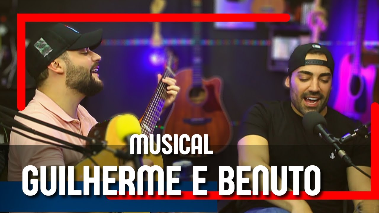 MUSICAL com GUILHERME E BENUTO