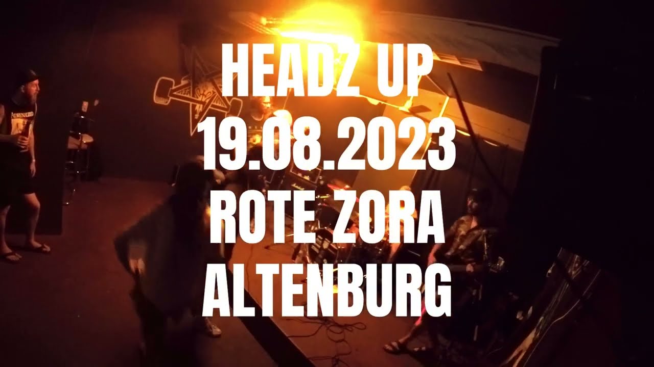 Headz Up - Full Set @ Rote Zora Altenburg - 19.08.2023