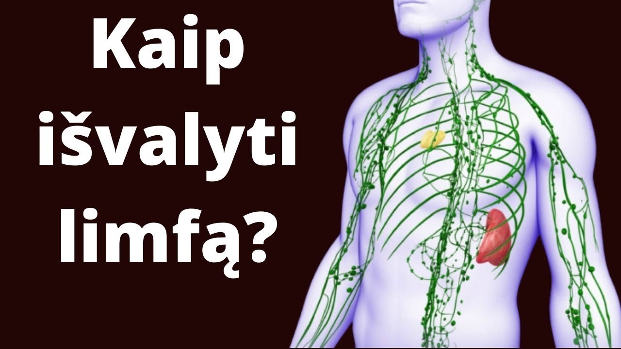Kaip išvalyti limfą?