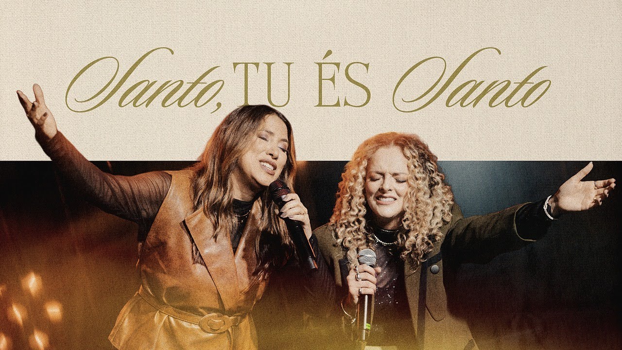 Ana Nóbrega Feat. Gabi Sampaio - Santo, Tu És Santo