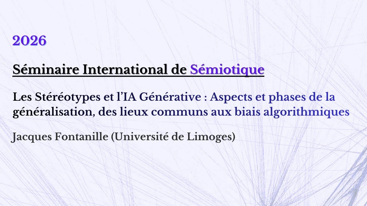 Jacques Fontanille (Université de Limoges) - Séminaire International de Sémiotique (14/01/2026)