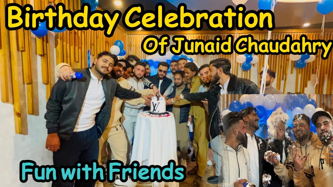 JUNAD CHAUDHARY'S EPIC BIRTHDAY BASH 🎉 Fun Times with Friends | Mirpur Vlogs | Birthday Celebration
