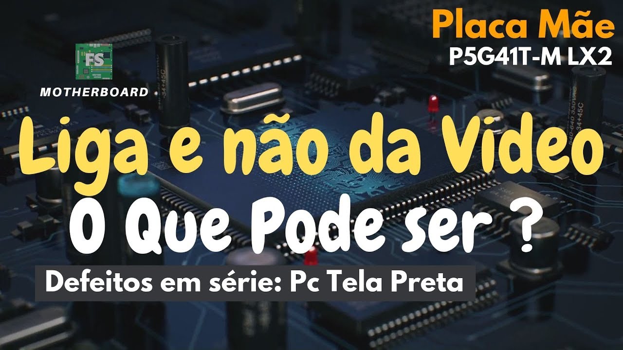 Placa mae de pc liga mas nao da video |PC Tela Preta P5G41T - #03