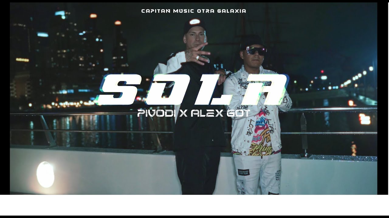 Alex Got x Pivodi - Sola (Video Oficial)
