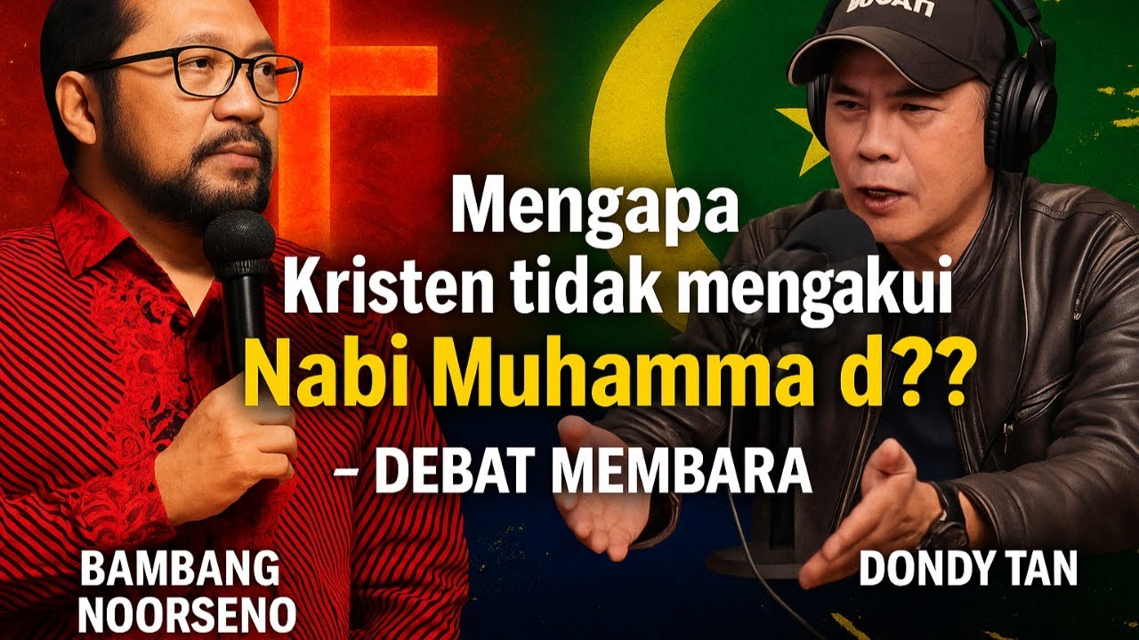 🚫 Kenapa Kristen Tak Akui Muhammad? | Dondy Tan vs Bambang Noorsena 🔥