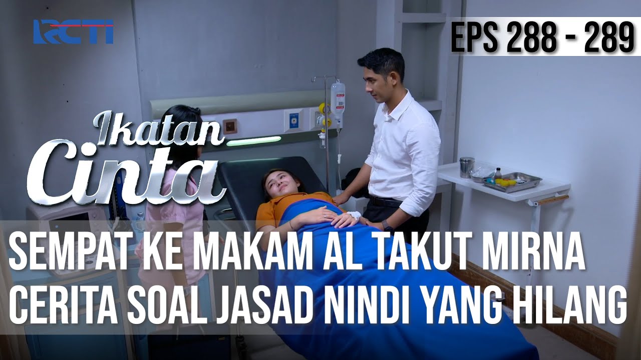 IKATAN CINTA - Tegang!! Sempat ke Makam, AL Takut Mirna Cerita ke Andin Soal Makam Nindi