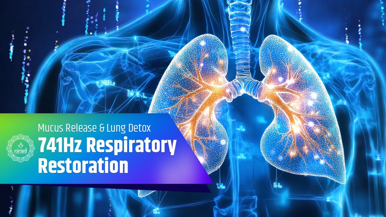 741Hz Respiratory Restoration | Breathe Freely: Mucus Release & Lung Detox | Binaural Beats