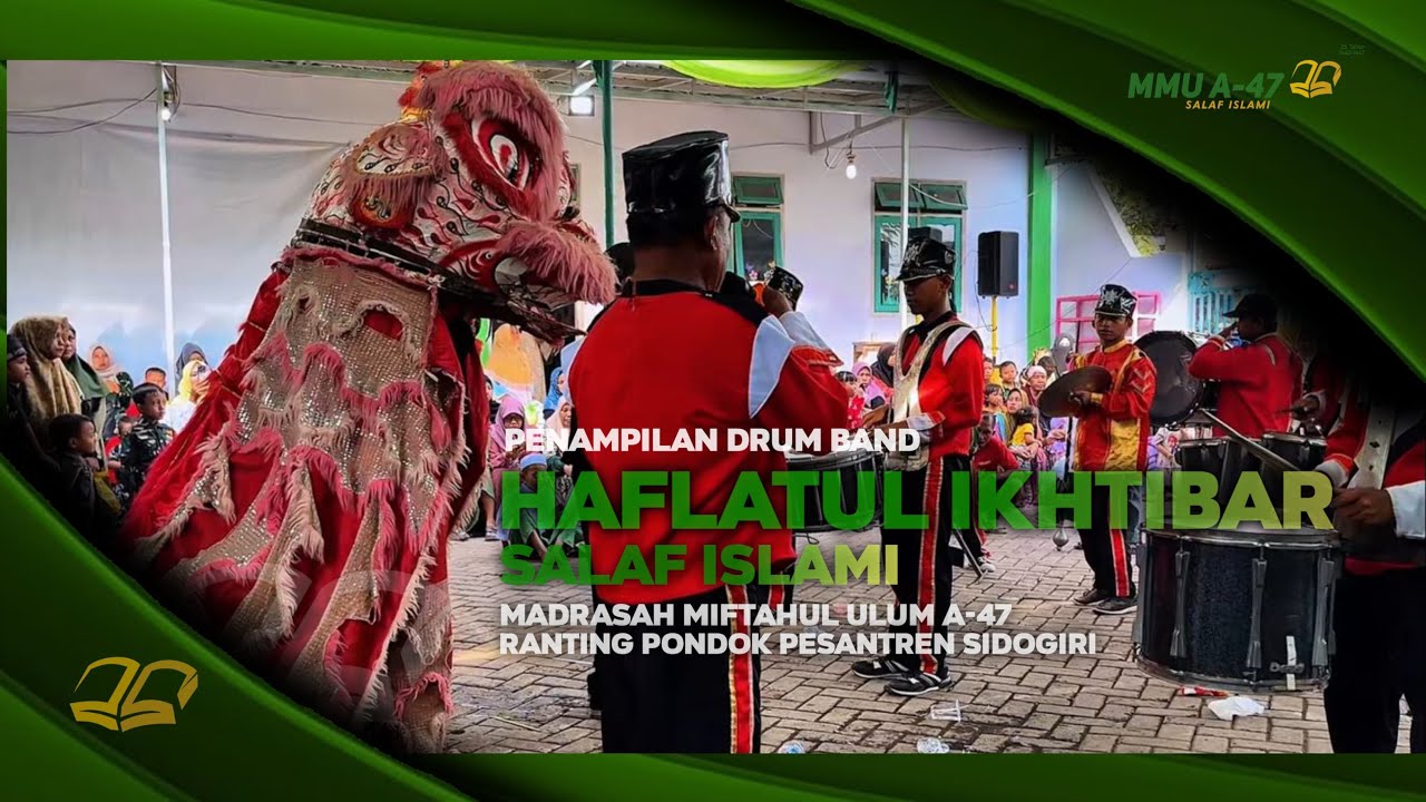 Penampilan Grub Drumb Band Dalam Rangka Ikhtibar MMU A-47 Ke 25 Tahun Salaf Islami.