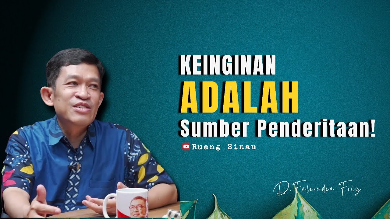 Bagaimana Keinginan Menjadi Sumber Penderitaan? | Dr. Fahruddin Faiz