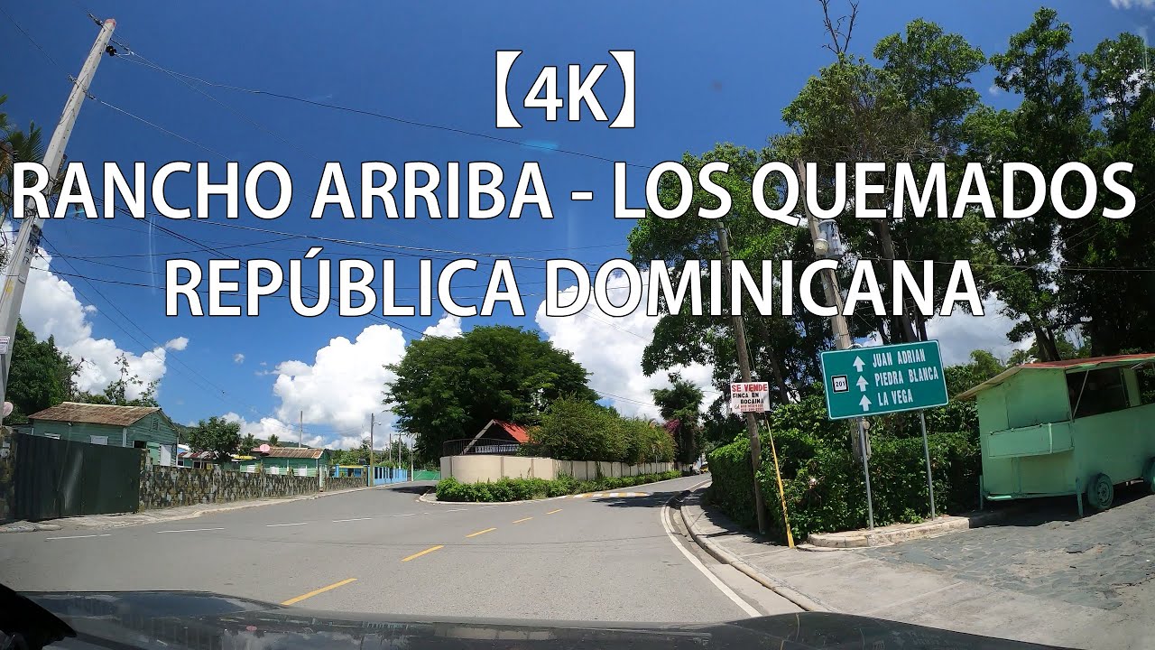 【4K】 Recorrido Por Rancho Arriba Y Los Quemados, San José De Ocoa, República Dominicana