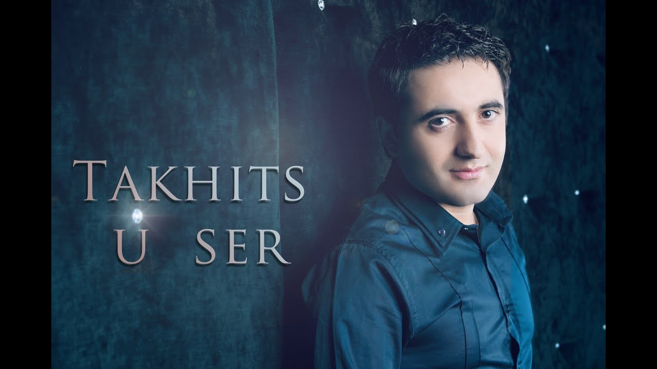 Arman Tovmasyan - Takhits u ser [Official]
