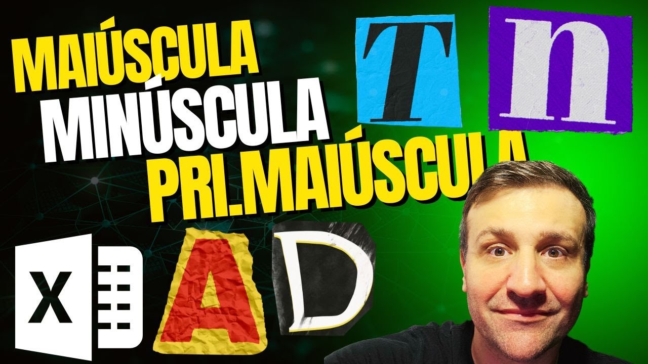 Funções Maiúscula, minúscula e Pri Maiúsculas no Excel