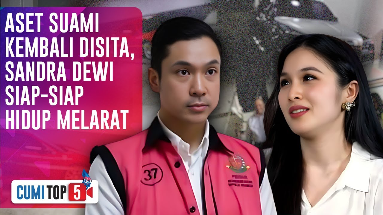 5 Harta Harvey Moeis Kian Tergerus! Kejagung Kembali Sita Aset Tanah Senilai Miliaran | CUMI TOP V