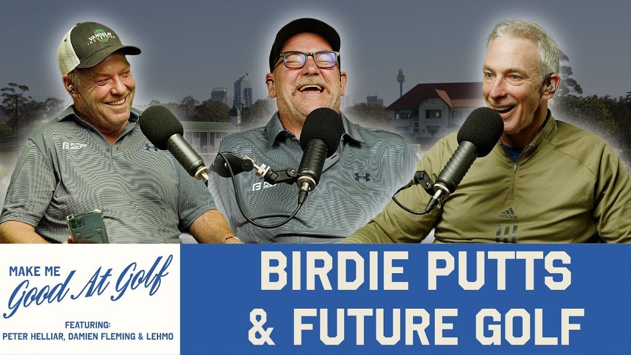 Pete Helliar, Anthony Lehmo & Damien Fleming join Future Golf | Make Me Good at Golf Podcast