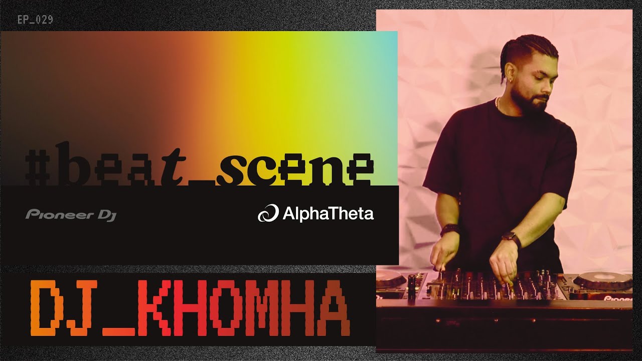 #Beat_Scene DJ  KhoMha