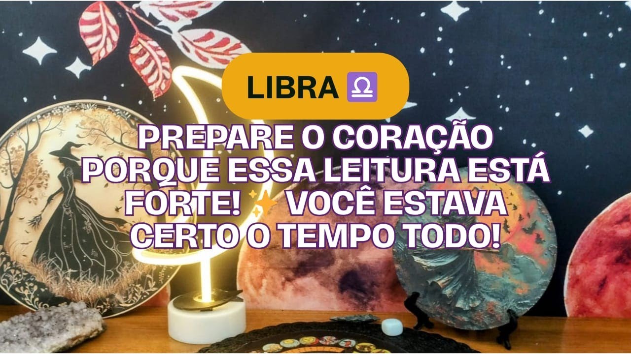 Libra ♎ Prepare o coração porque essa leitura está forte! ✨ Você estava certo o tempo todo!
