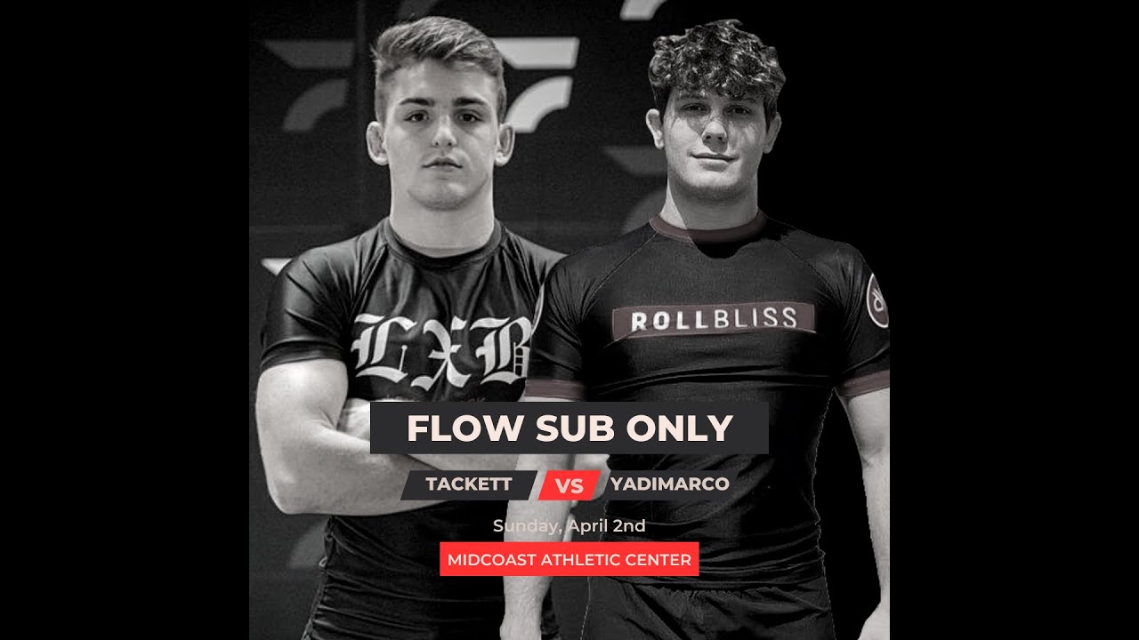 Flow Sub Only: Andrew Tackett vs  Sean Yadimarco