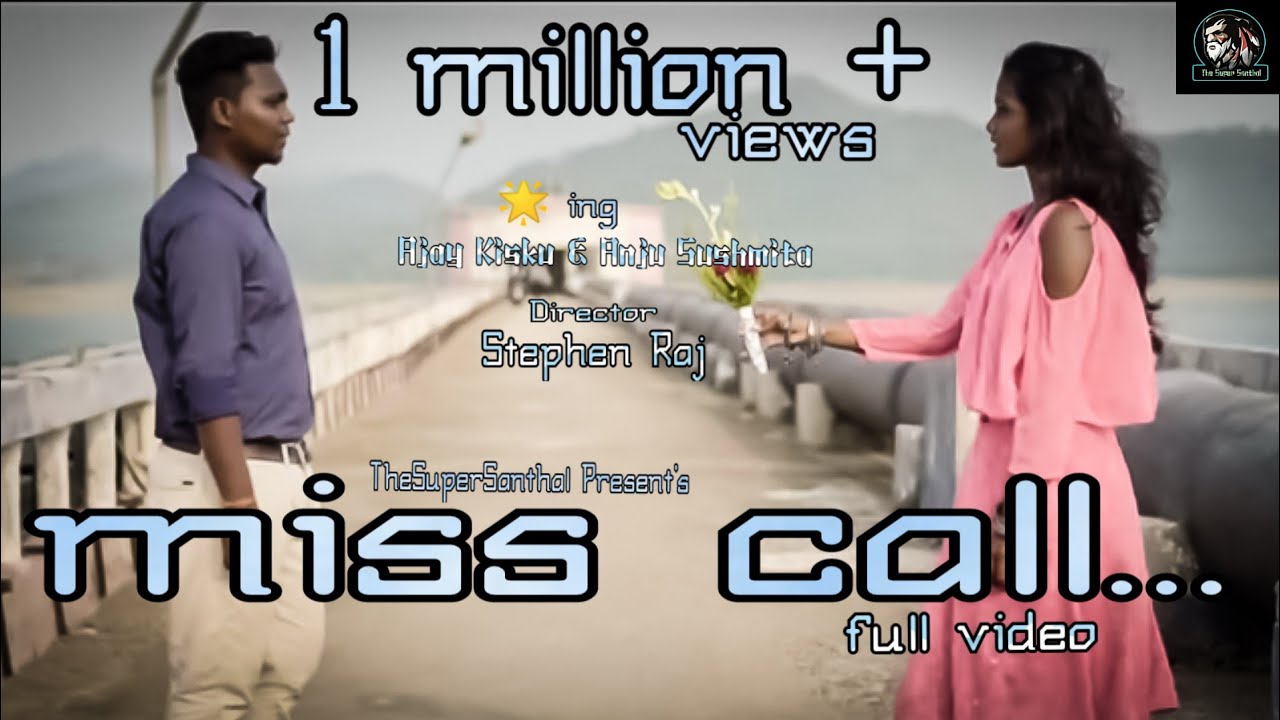 New Santhali music video||miss call ||The Super Santhal||