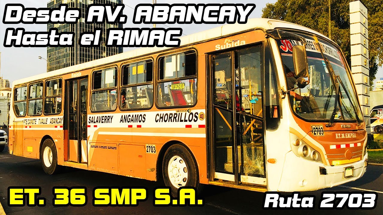 Desde la AV ABANCAY CENTRO DE LIMA → AV MORRO DE ARICA RIMAC | ET. 36 SMP SA Ruta 2703