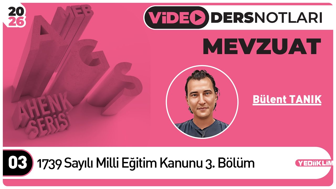 3 - 1739 Sayılı Milli Eğitim Kanunu 3. Bölüm - Bülent TANIK