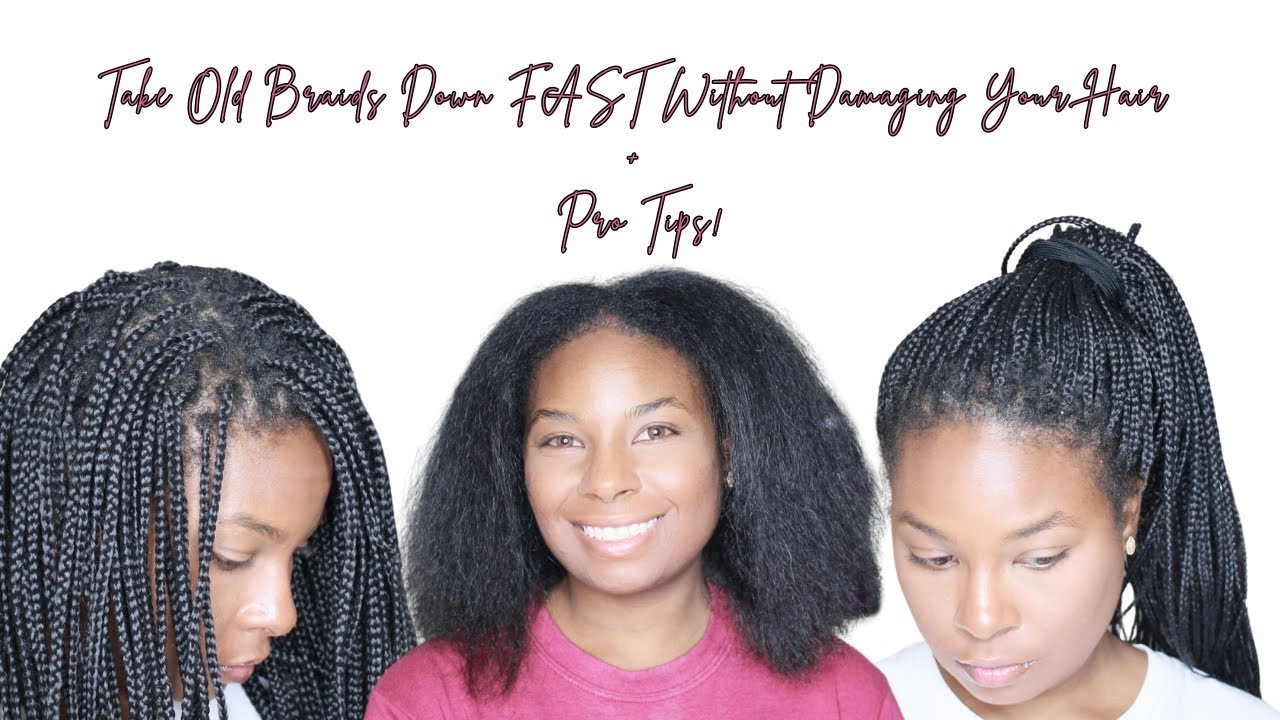 Take Two Month Old Braids Down FAST Without Damaging Your Hair + Pro Tips