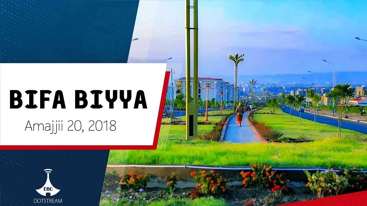 BIFA BIYYAA ... Amajjii 20, 2018