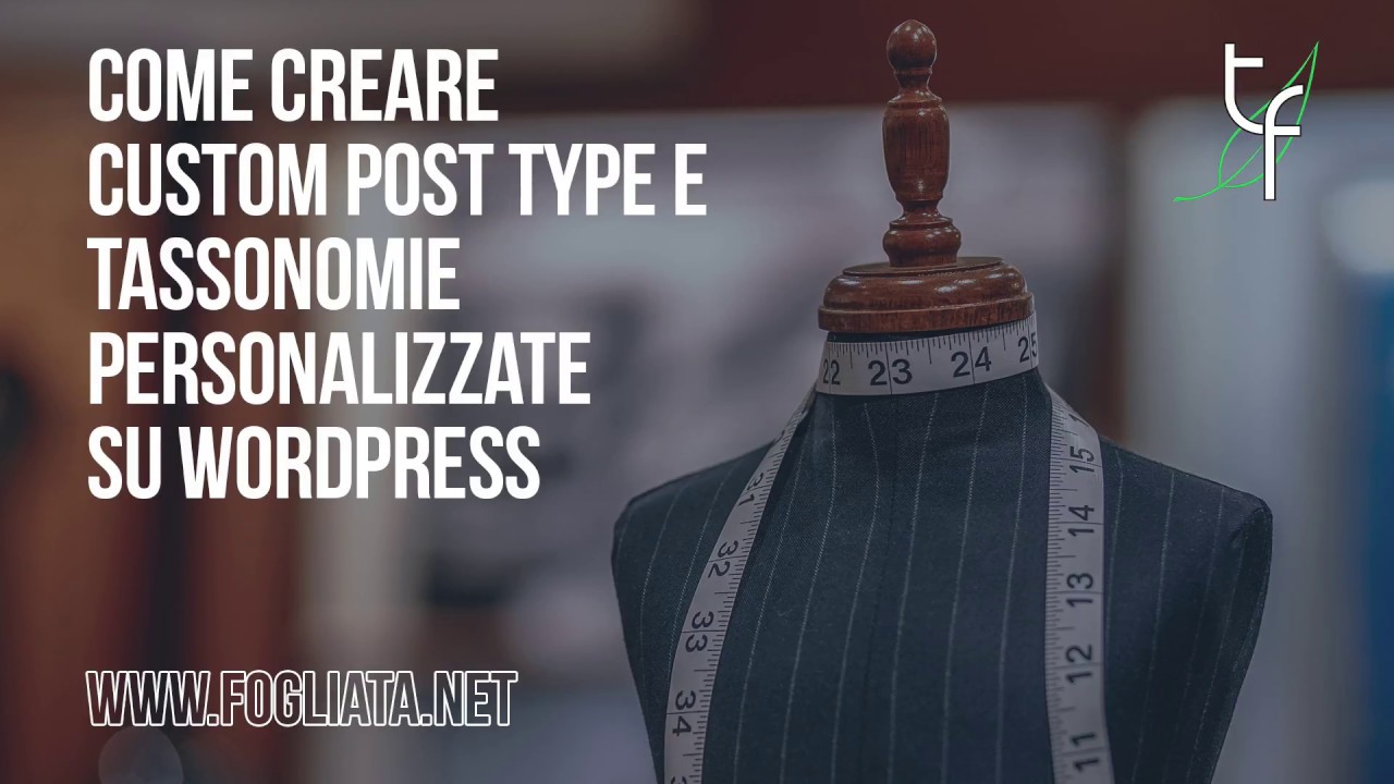 Creare Custom Post Type e tassonomie personalizzate su WordPress