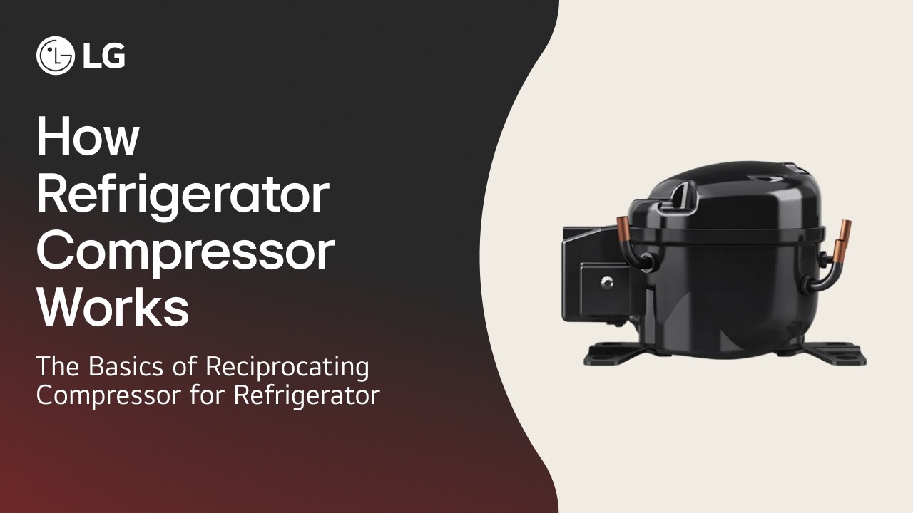 The Basics of Reciprocating Compressor for Refrigerator｜How Refrigerator Compressor Works