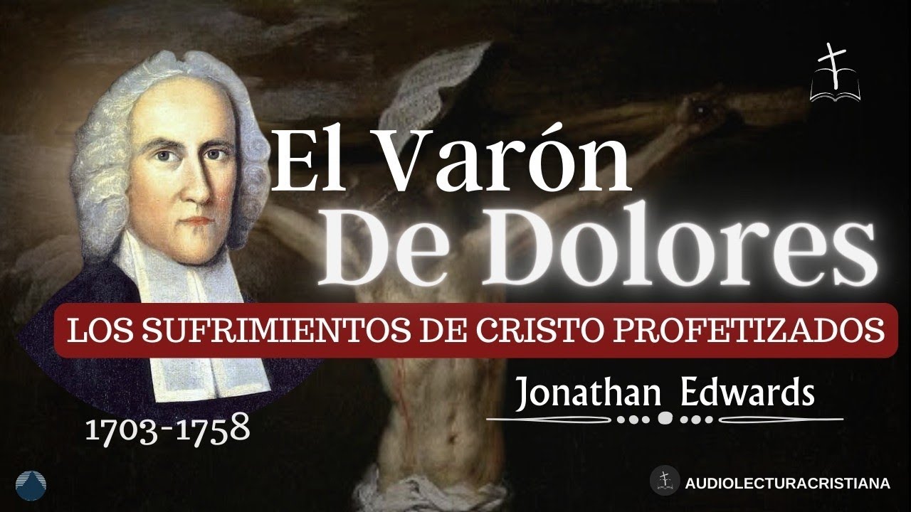 Los Sufrimientos de Cristo Profetizados  por Jonathan Edwards