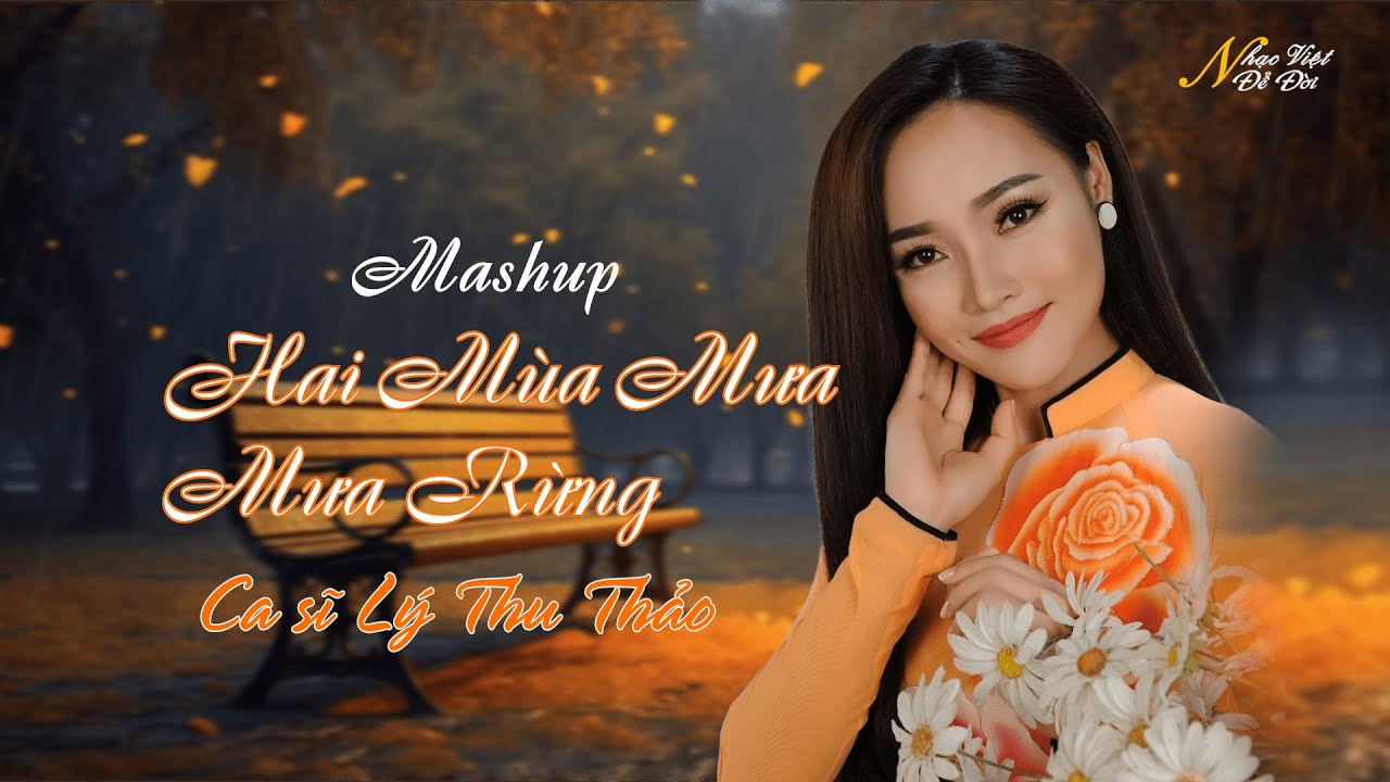 Mashup Hai Mùa Mưa- Mưa Rừng | Ca sĩ Lý Thu Thảo
