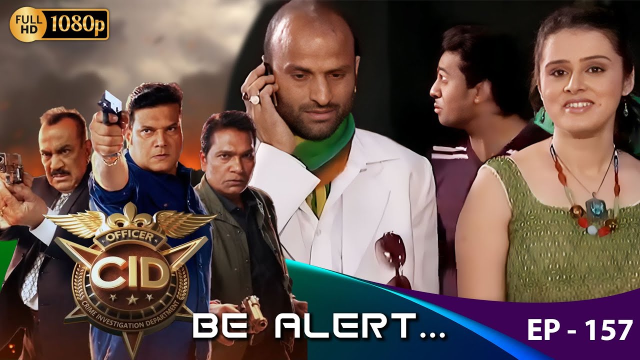 CID - Be Alert  Ep - 157 | Mega Serial | Shivaji Satam, Aditya Shrivastava, Dayanand Shetty