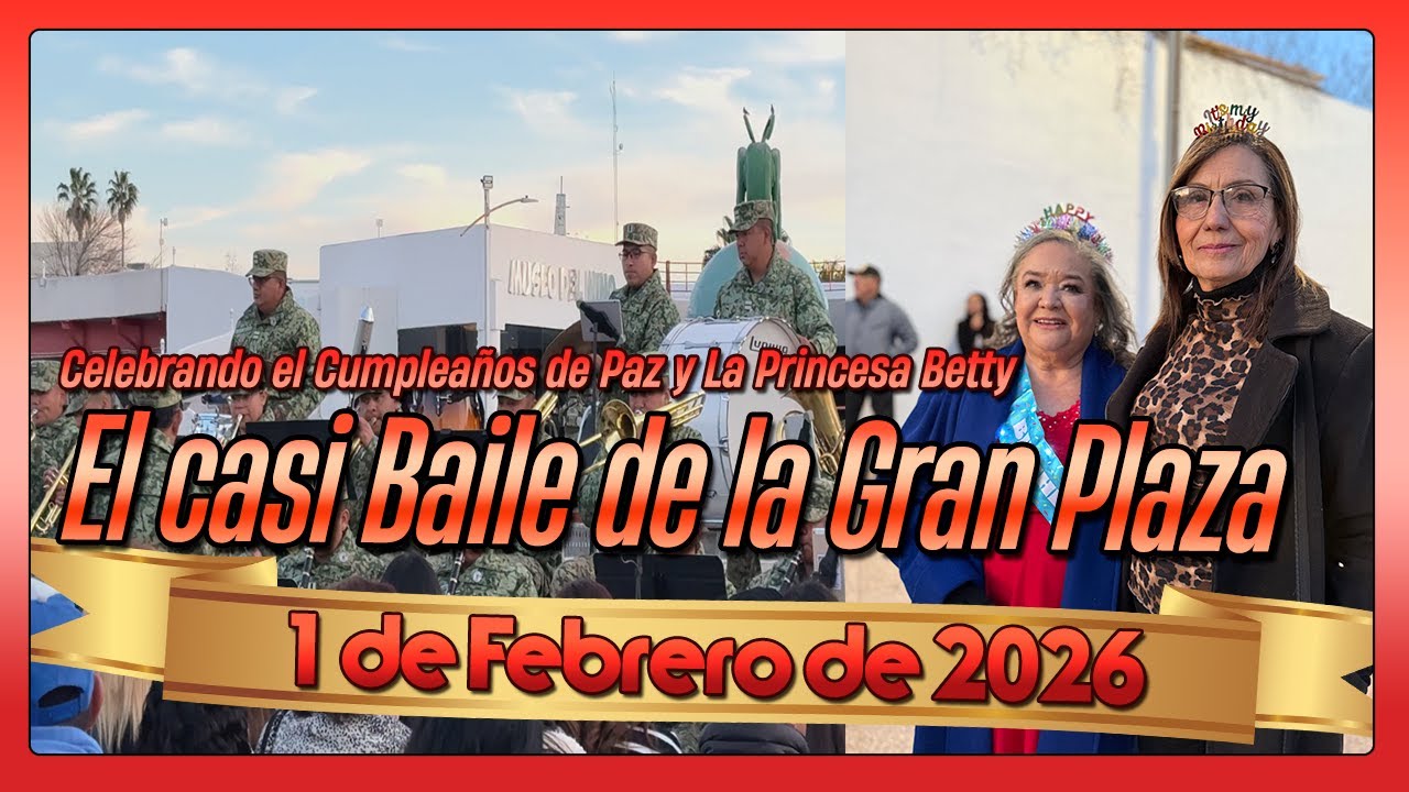 💃🕺 El Casi Baile de la Gran Plaza de Piedras Negras ✨🎶 1 de Febrero de 2026