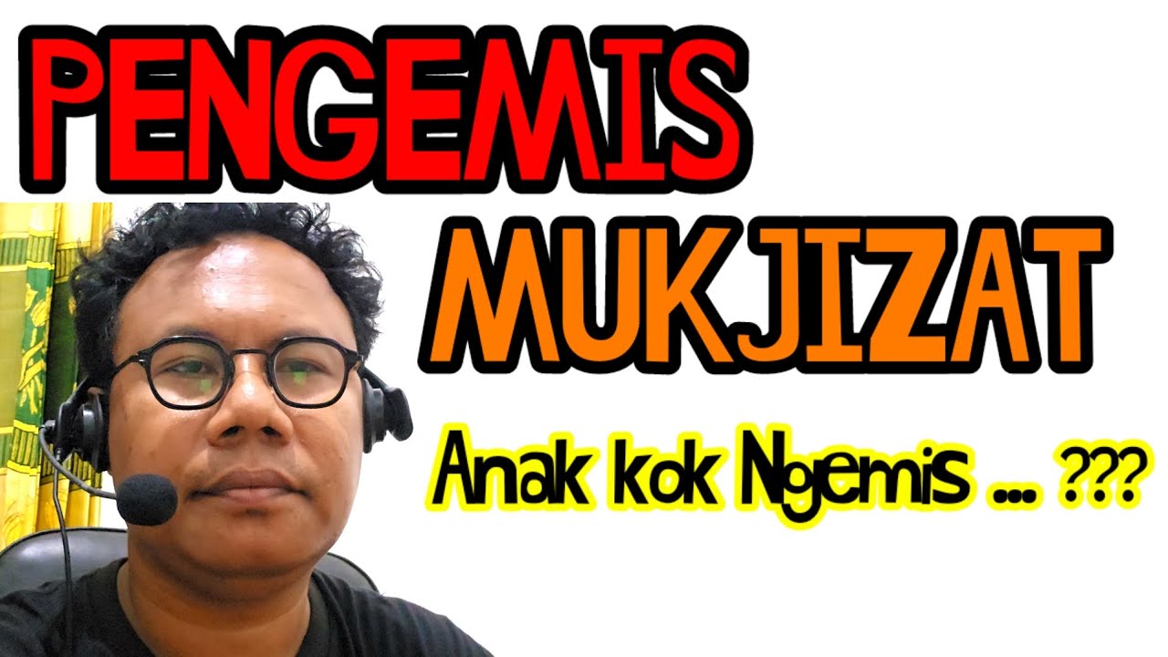 PENGEMIS MUKJIZAT ???