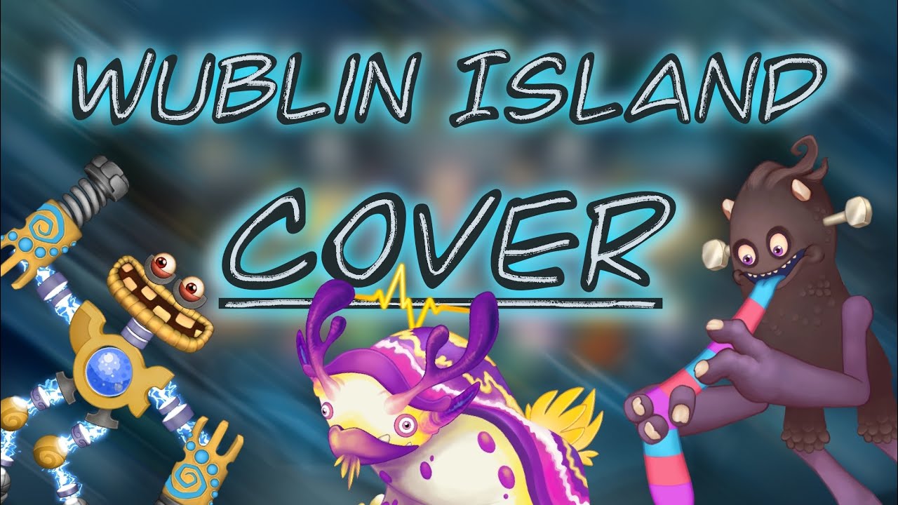 Wublin Island | COVER | My Singing Monsters