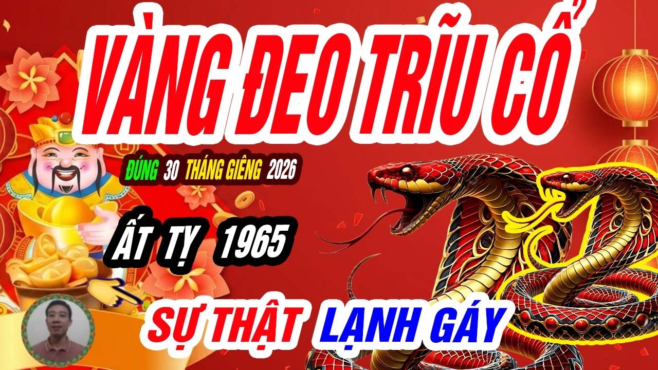 🐍 Huyền Cơ Mở Lối! ẤT TỴ 1965 Duy Nhất 1 Ngày Cuối Cùng Tháng Giêng 2026 – GIÀU TỘT ĐỈNH