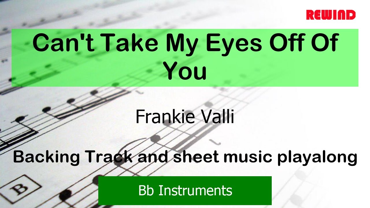 Frankie Valli Can't Take My Eyes Off Of You Tenor Sax Clarinet Trumpet Backing Track and Sheet Music