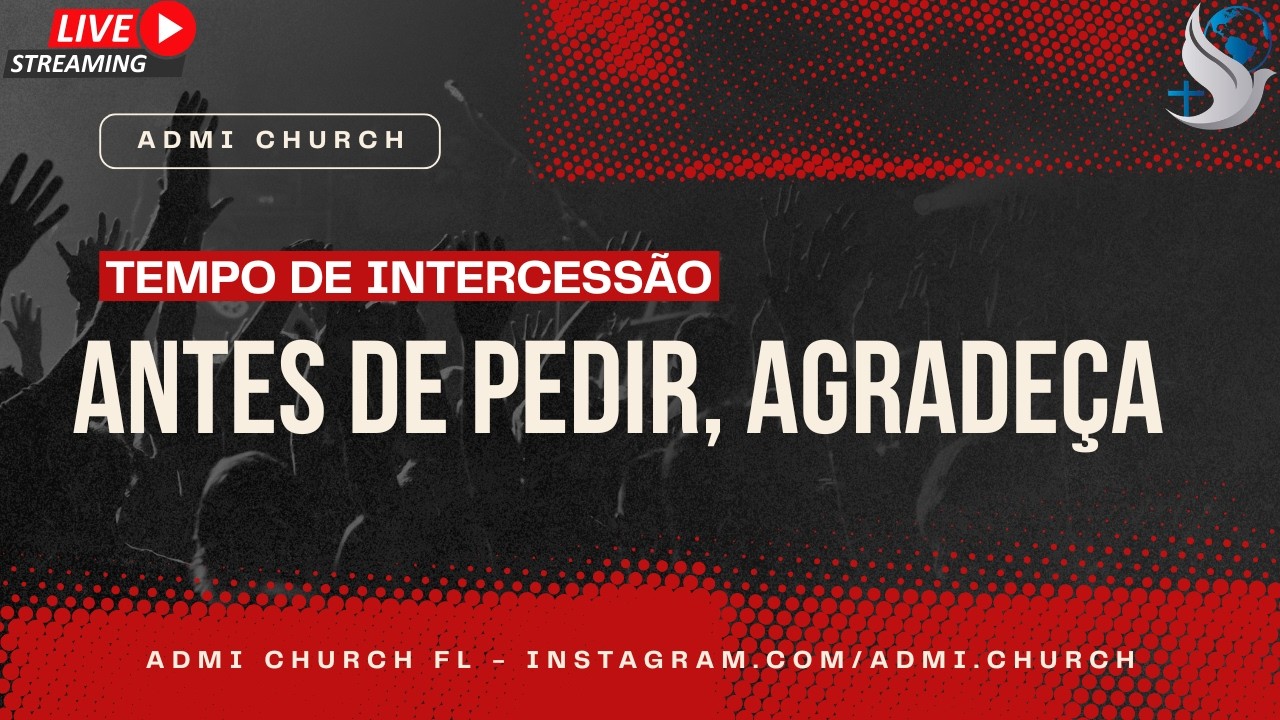 ANTES DE PEDIR, AGRADEÇA | Filipenses 4:6 | Tempo de Intercessão