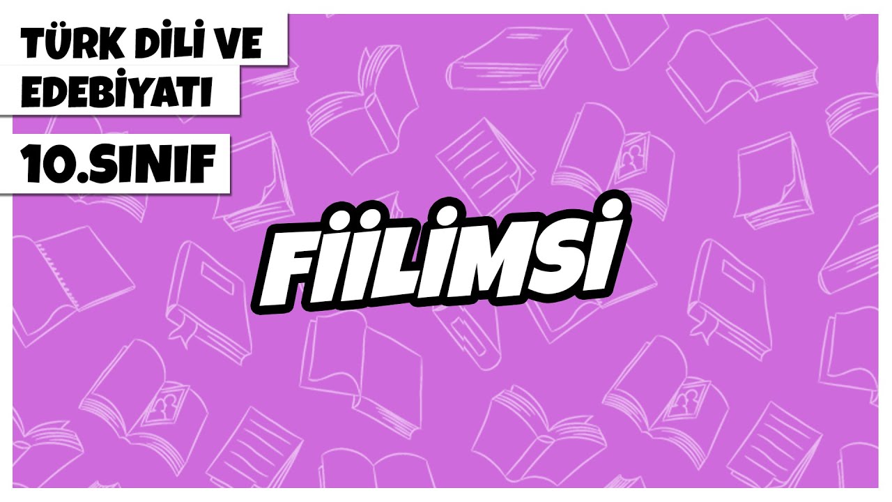 10. Sınıf Türk Dili ve Edebiyatı - Fiilimsi | 2022