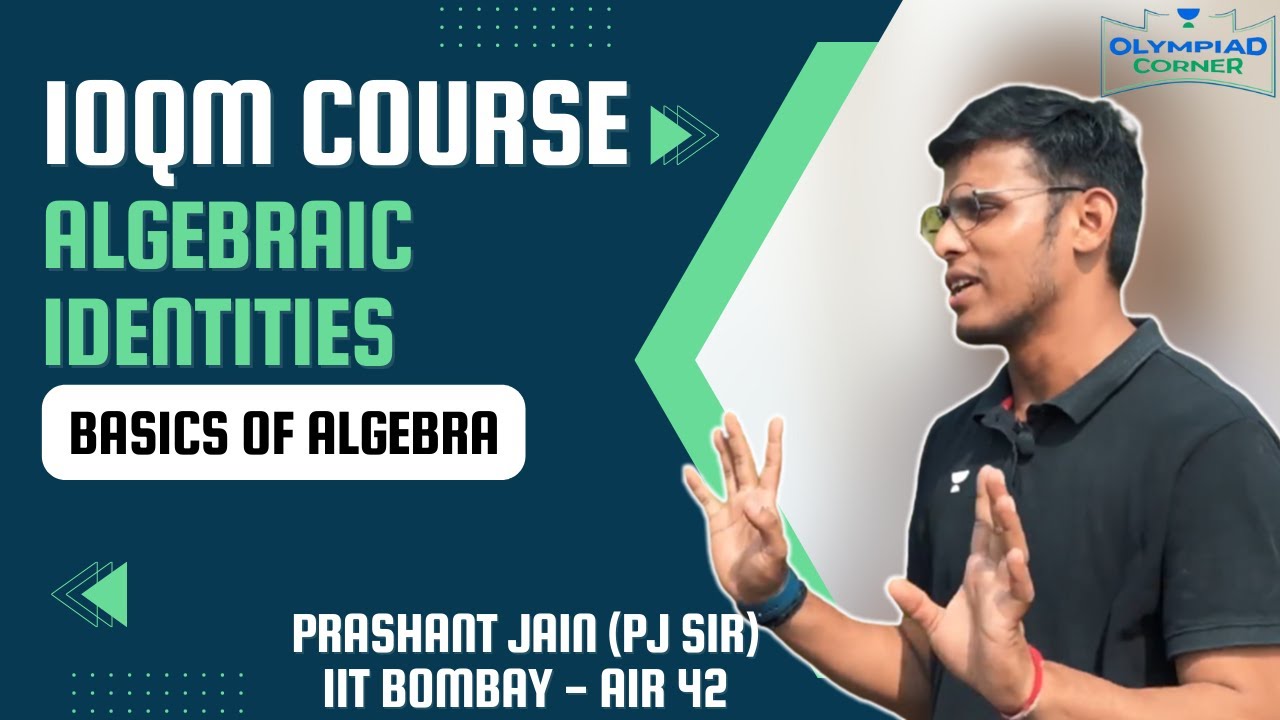 Algebraic Identities | IOQM Course | Prashant Jain | Olympiad Corner