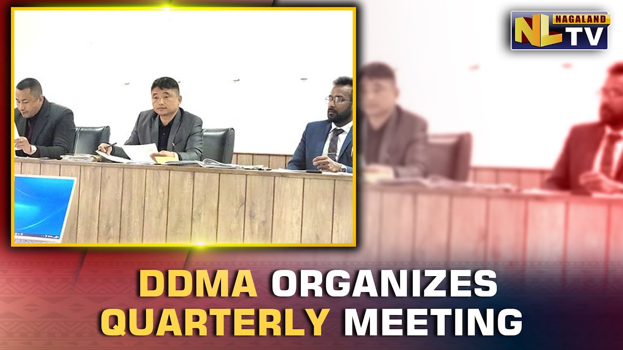 DISTRICT DISASTER MANAGEMENT AUTHORITY ORGANIZES QUARTERLY MEETING AT KOHIMA