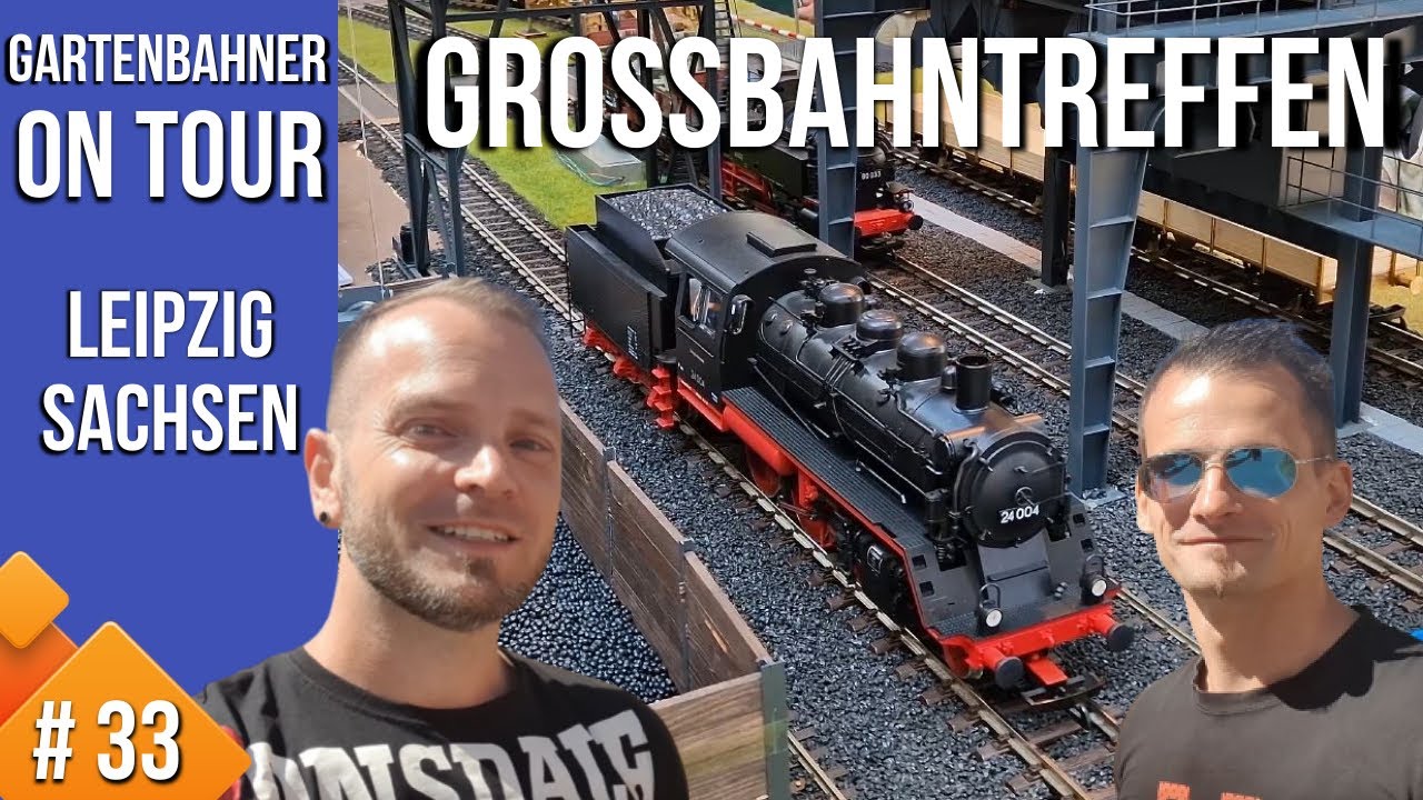 Gartenbahner On Tour #33, Großbahntreffen in Leipzig