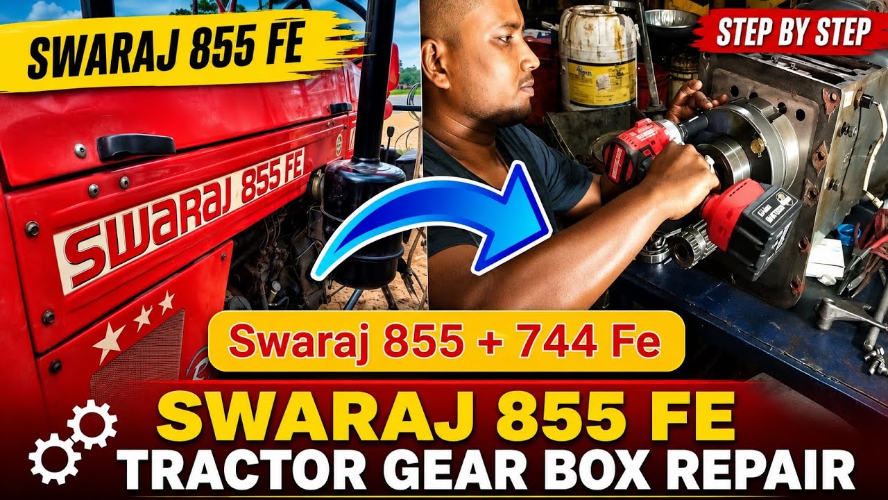 स्वराज 855 Fe ट्रैक्टर गियर बॉक्स मरम्मत || Swaraj 855 Fe Tractor Gear Box Repair Full Video