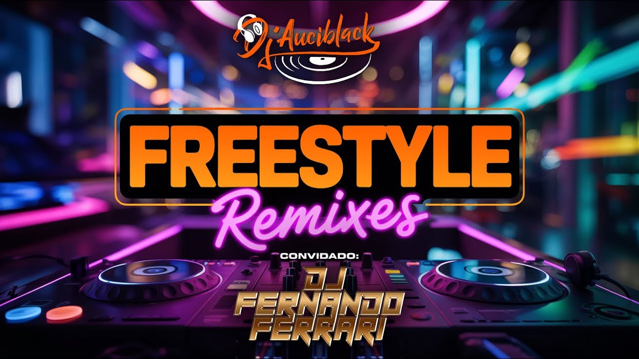 FREESTYLE REMIXES 🎧 DJ Fernando Ferrari 🔥 Tocando as Melhores do Freestyle
