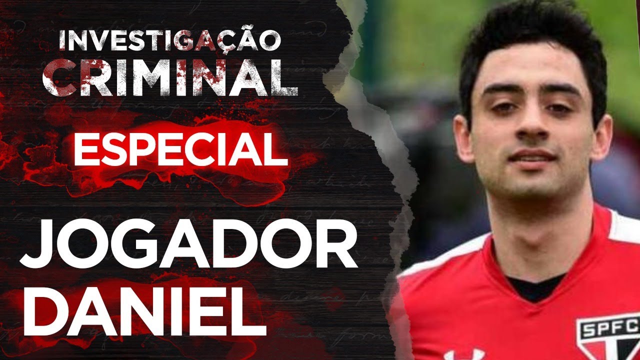 JOGADOR DANIEL CORRÊA - INVESTIGAÇÃO CRIMINAL