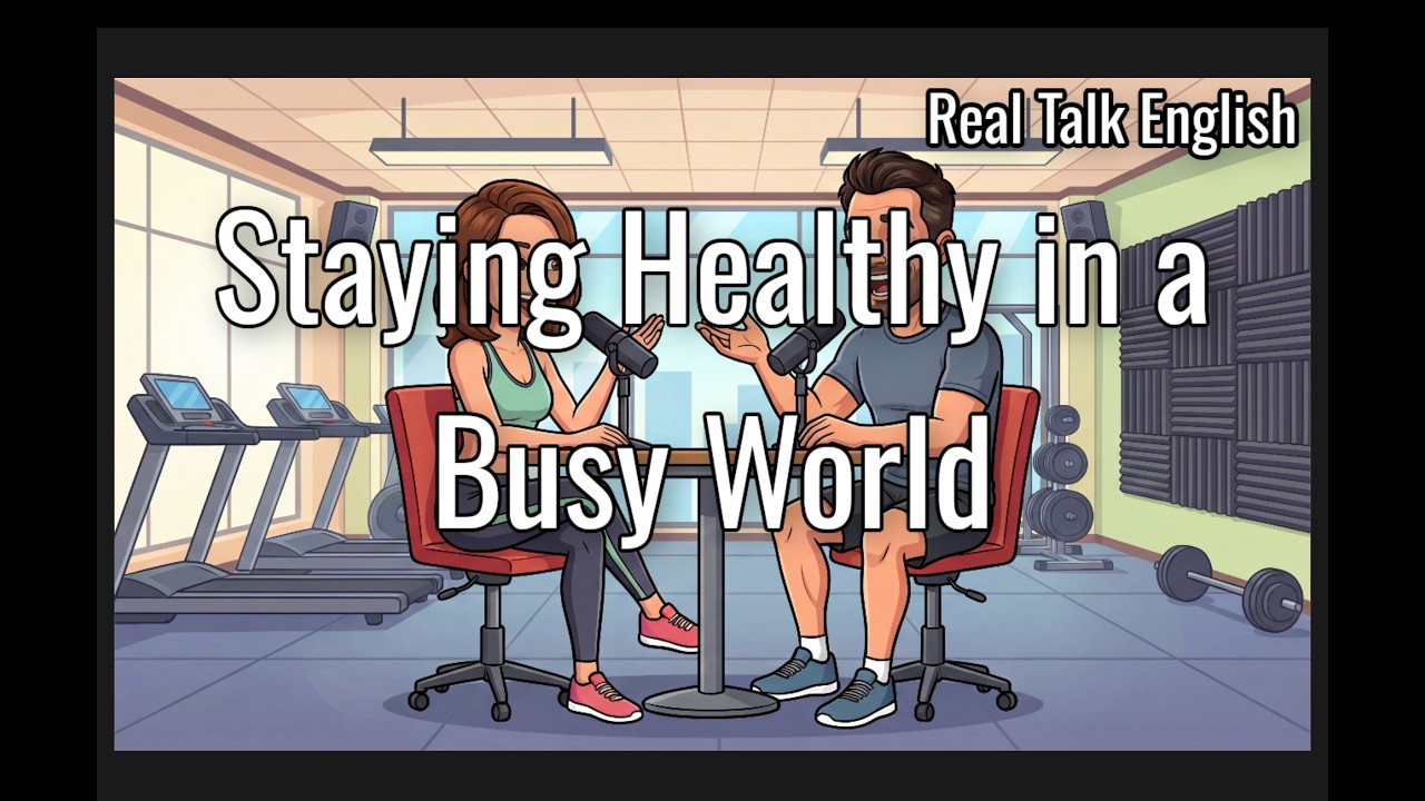Stay Healthy in a Busy World | Simple Wellness Tips & Everyday English Vocabulary | English Podcast