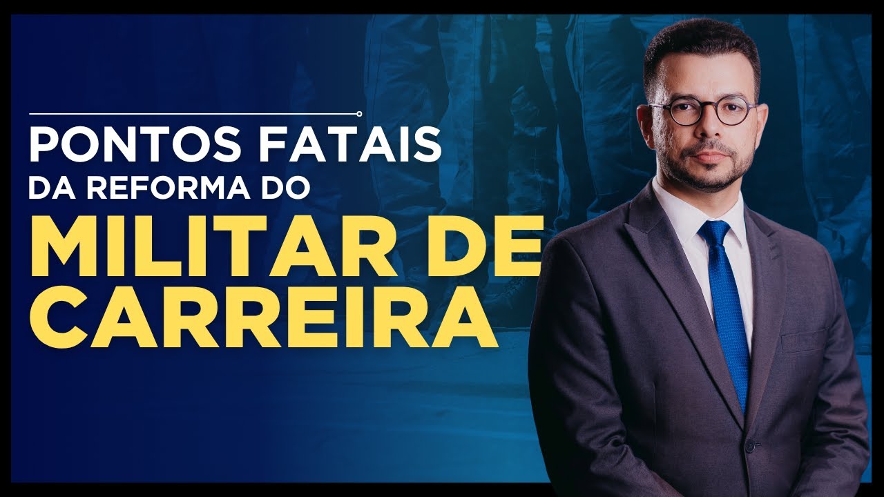 PONTOS FATAIS DA REFORMA DO MILITAR DE CARREIRA!