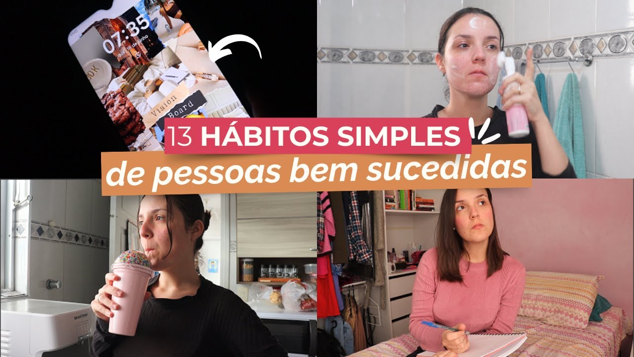 H&aacute;bitos simples que pessoas bem sucedidas t&ecirc;m na rotina | Como criar h&aacute;bitos e ter const&acirc;ncia