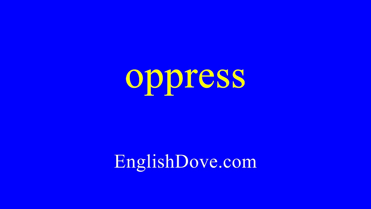 How to pronounce oppress in American English.